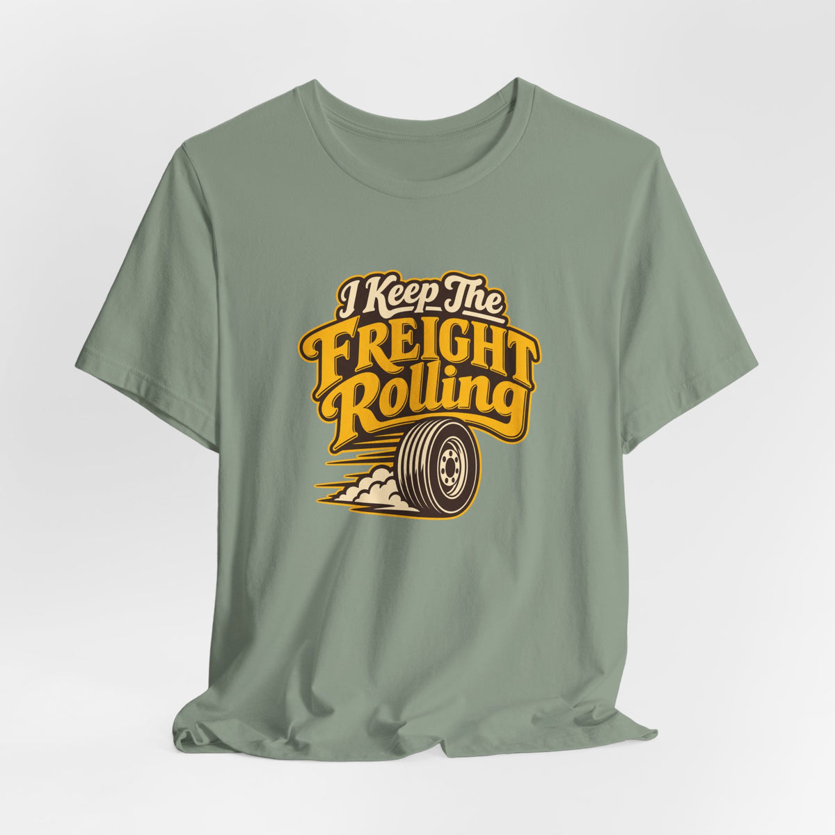 Freight Keeps Rolling Trucker Shirt