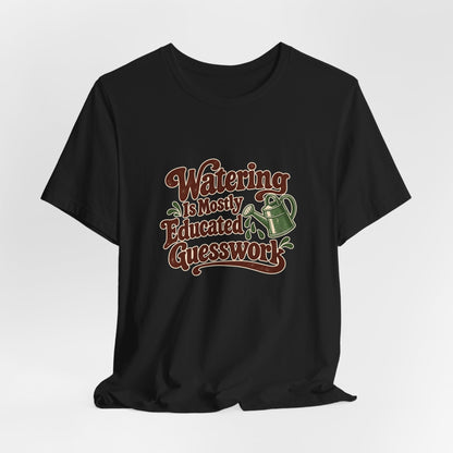 Plant Watering Guesswork Club Tee