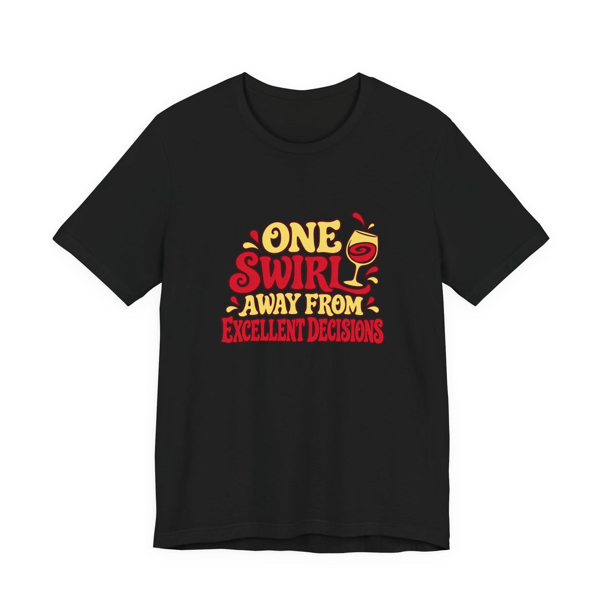 Excellent Decisions Wine Tee