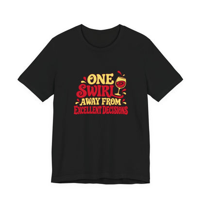 Excellent Decisions Wine Tee