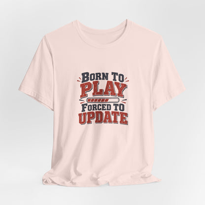 Forced To Update Gaming Tee