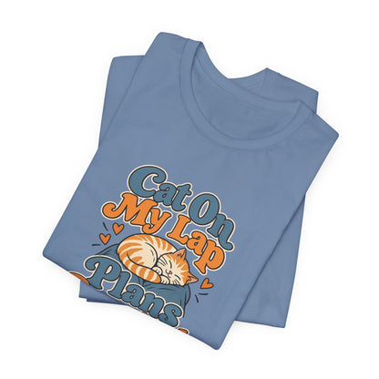 Cat On My Lap Cancel Plans Tee