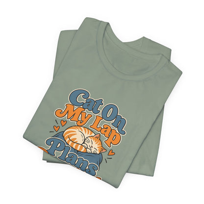 Cat On My Lap Cancel Plans Tee
