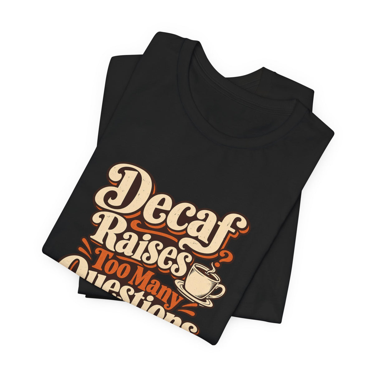 Decaf Doubt Society Shirt