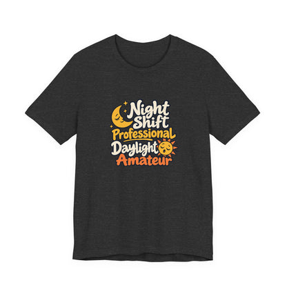 Daylight Amateur Night Nurse Shirt
