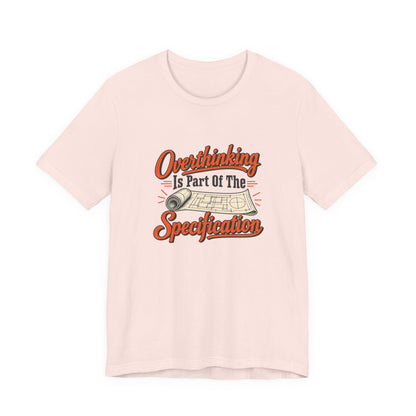 Overthinking Specifications Engineer Shirt