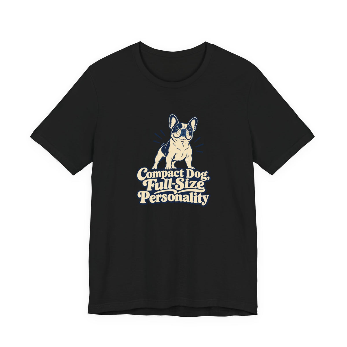 Full-Size Frenchie Personality Shirt