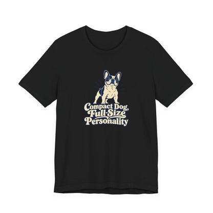 Full-Size Frenchie Personality Shirt
