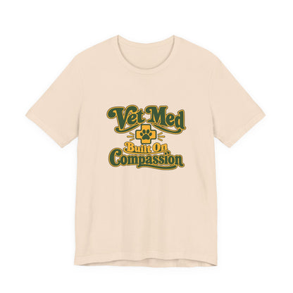 Vet Med Built On Compassion Tee