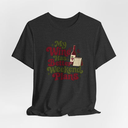 Weekend Wine Plans Shirt
