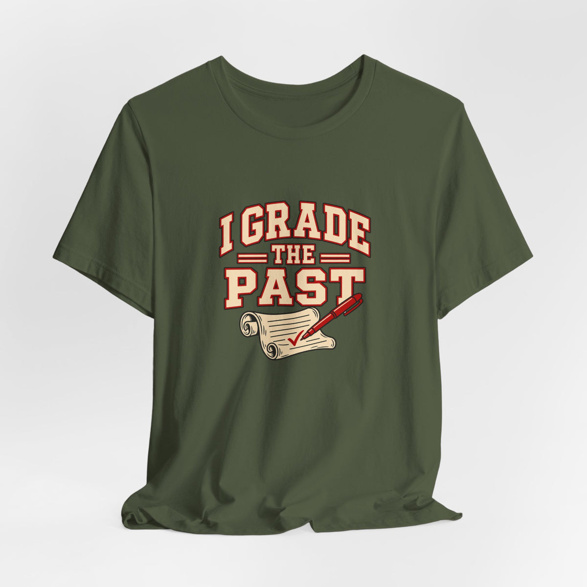 I Grade The Past History Teacher Tee