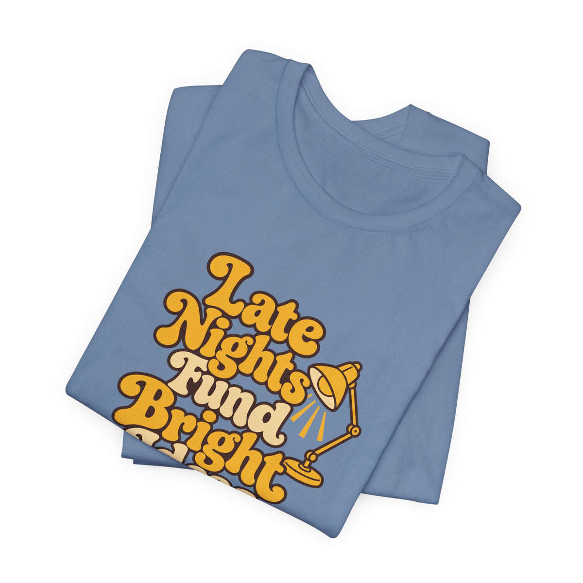 Late Nights Bright Ideas Tee