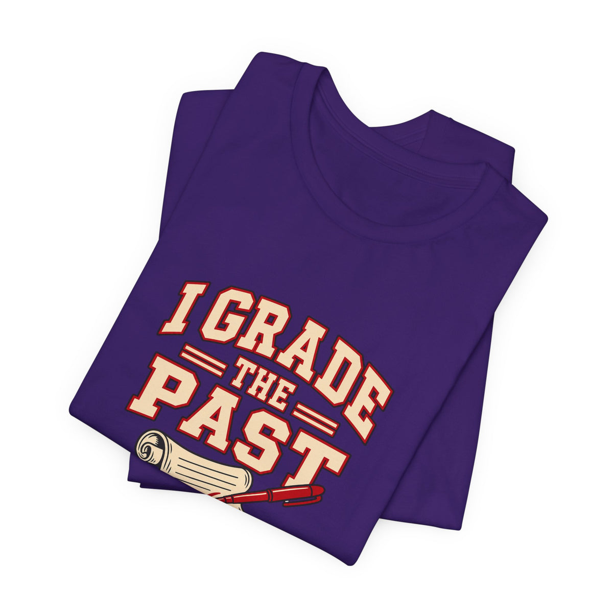 I Grade The Past History Teacher Tee