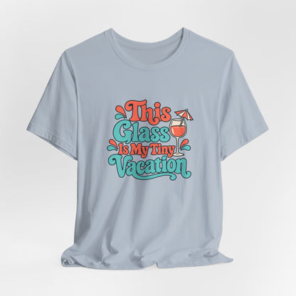 Tiny Vacation Wine Shirt