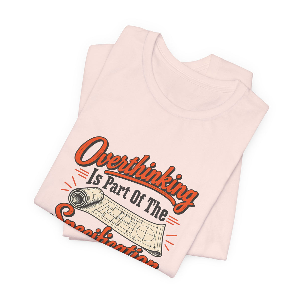 Overthinking Specifications Engineer Shirt