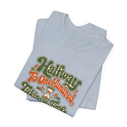Halfway Hundred 50th Birthday Shirt
