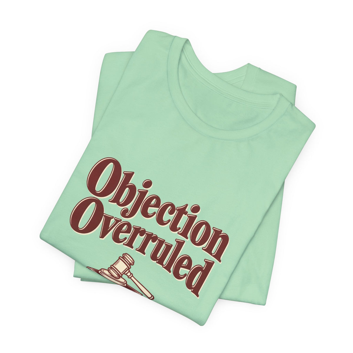 Objection Overruled Lawyer Tee
