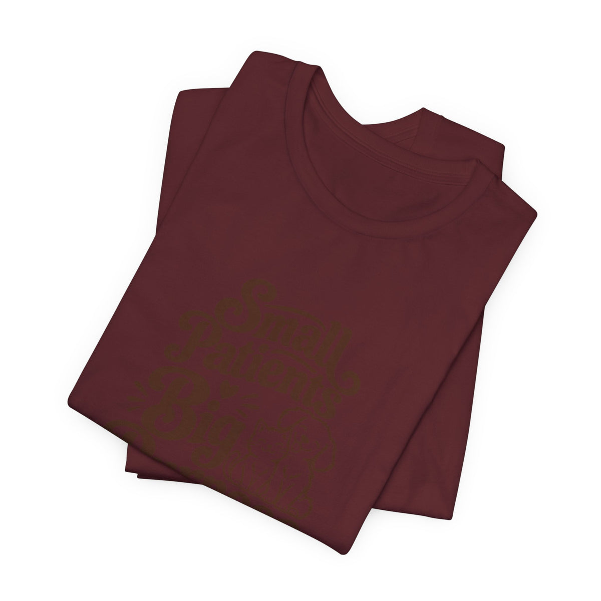 Small Patients Big Purpose Shirt