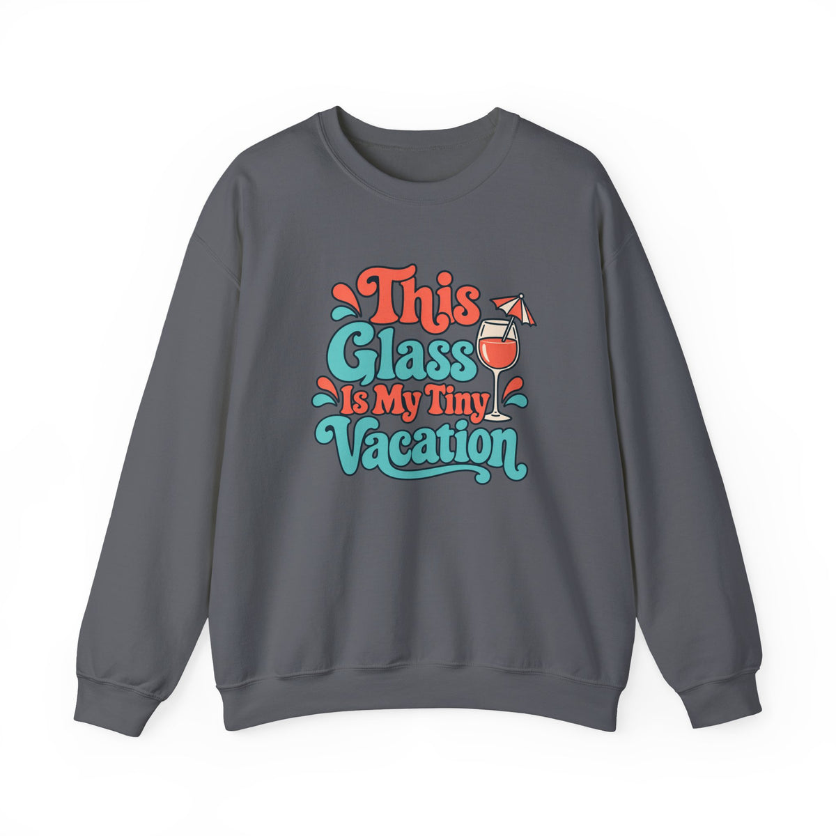 Tiny Vacation Wine Sweatshirt