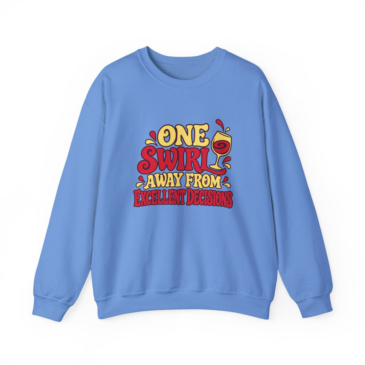 Excellent Decisions Wine Sweatshirt