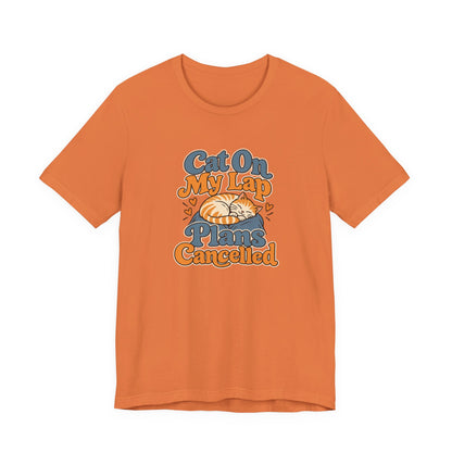 Cat On My Lap Cancel Plans Tee