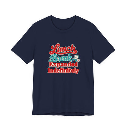 Indefinite Lunch Break Retirement Tee