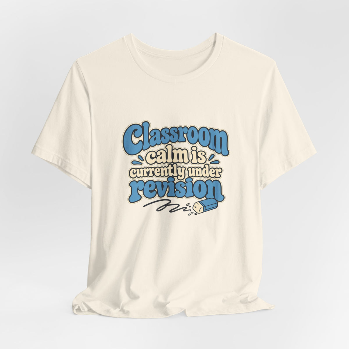 Classroom Calm Revision Shirt
