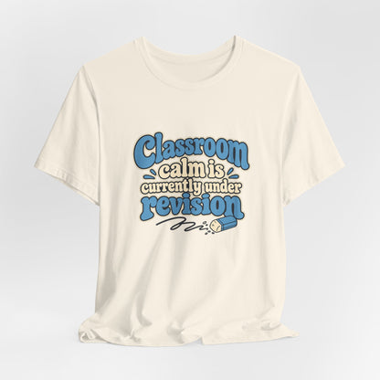 Classroom Calm Revision Shirt