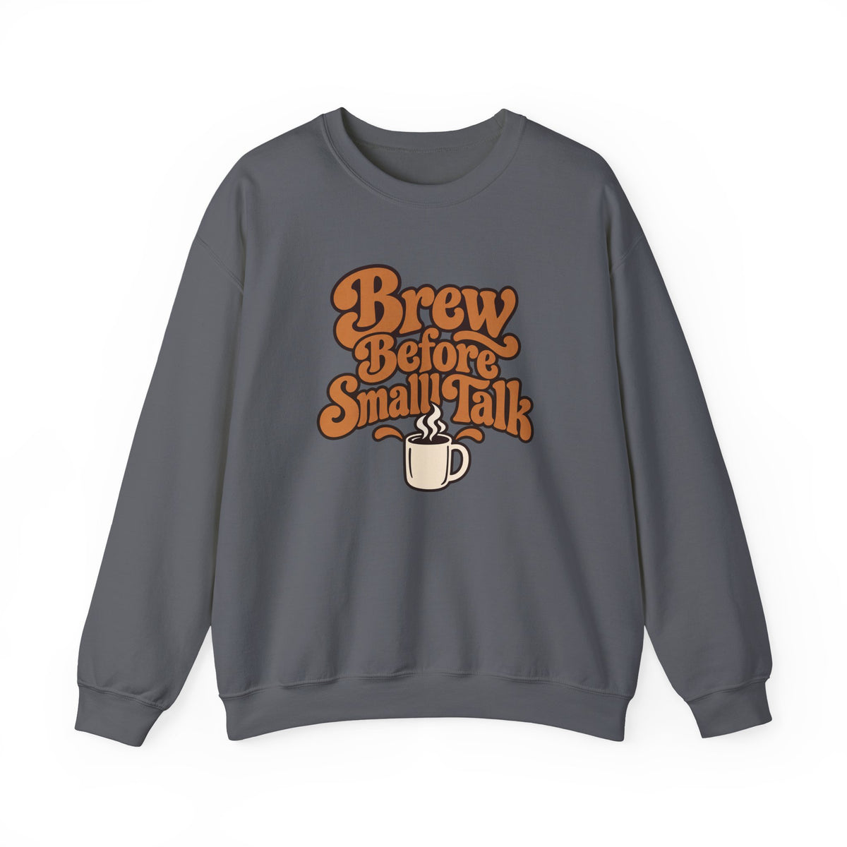 Brew Before Small Talk Retro Sweatshirt