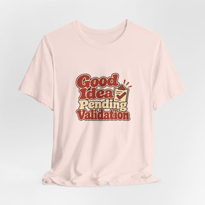 Pending Validation Engineer Tee