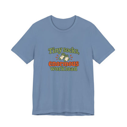 Tiny Socks Big Job Shirt