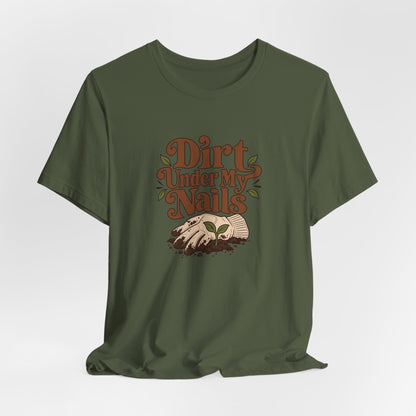Dirt Under My Nails Gardener Tee