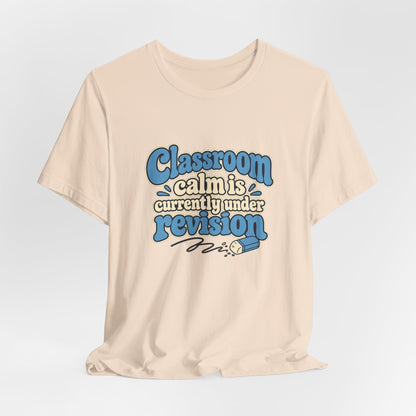 Classroom Calm Revision Shirt