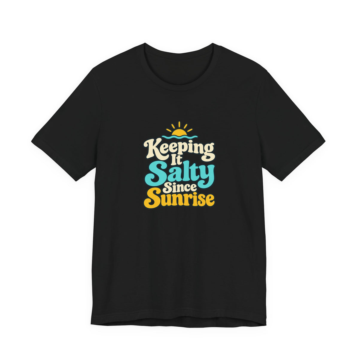 Salty Since Sunrise Tee