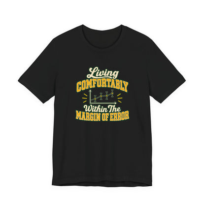 Engineer Margin Of Error Tee