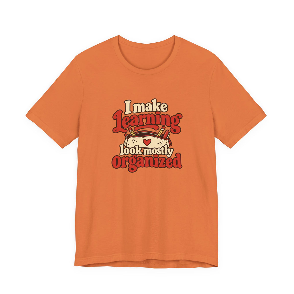 Mostly Organized Teacher Shirt
