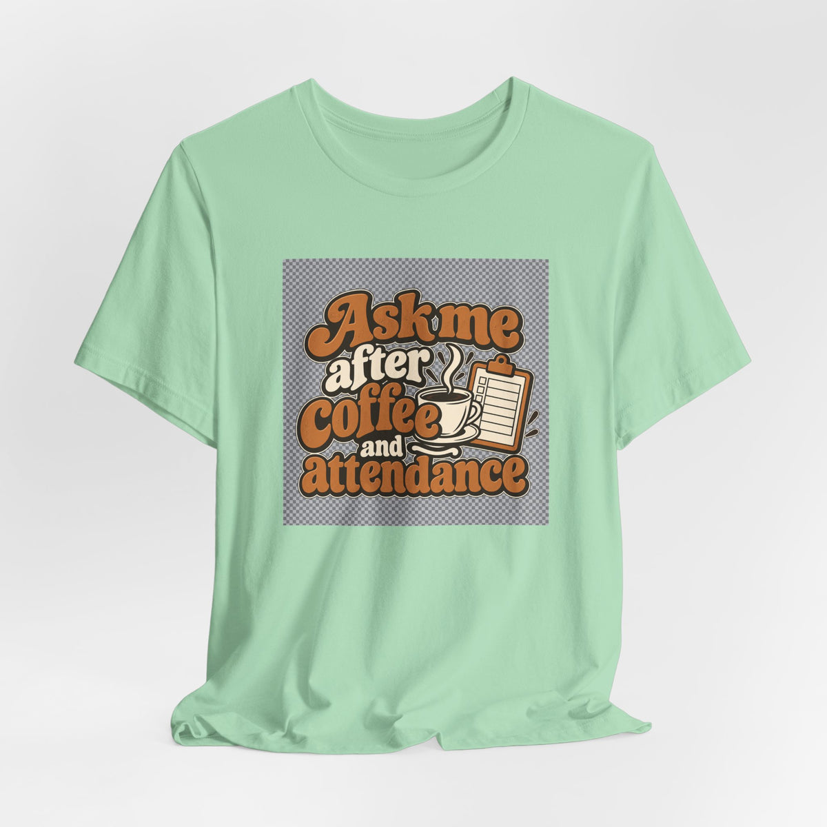 Coffee Attendance Teacher Tee