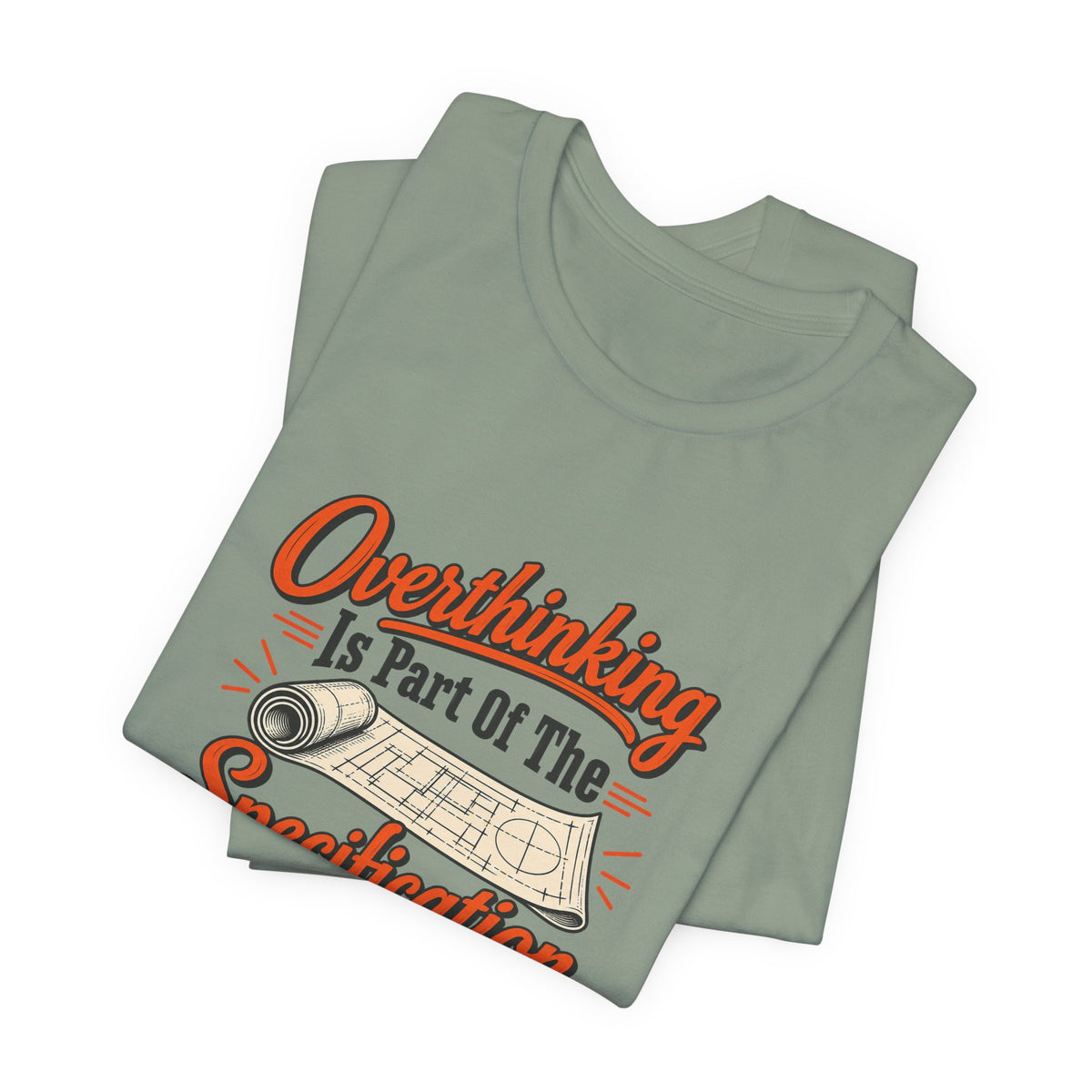 Overthinking Specifications Engineer Shirt