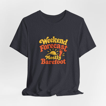Barefoot Weekend Forecast Shirt