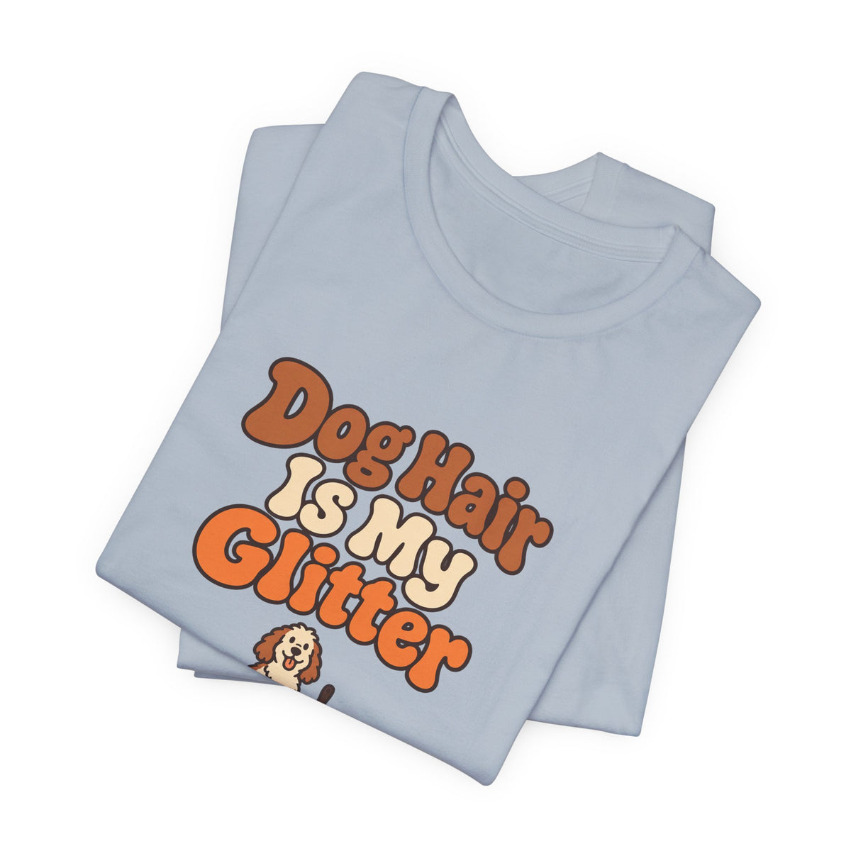 Dog Hair Is My Glitter Tee