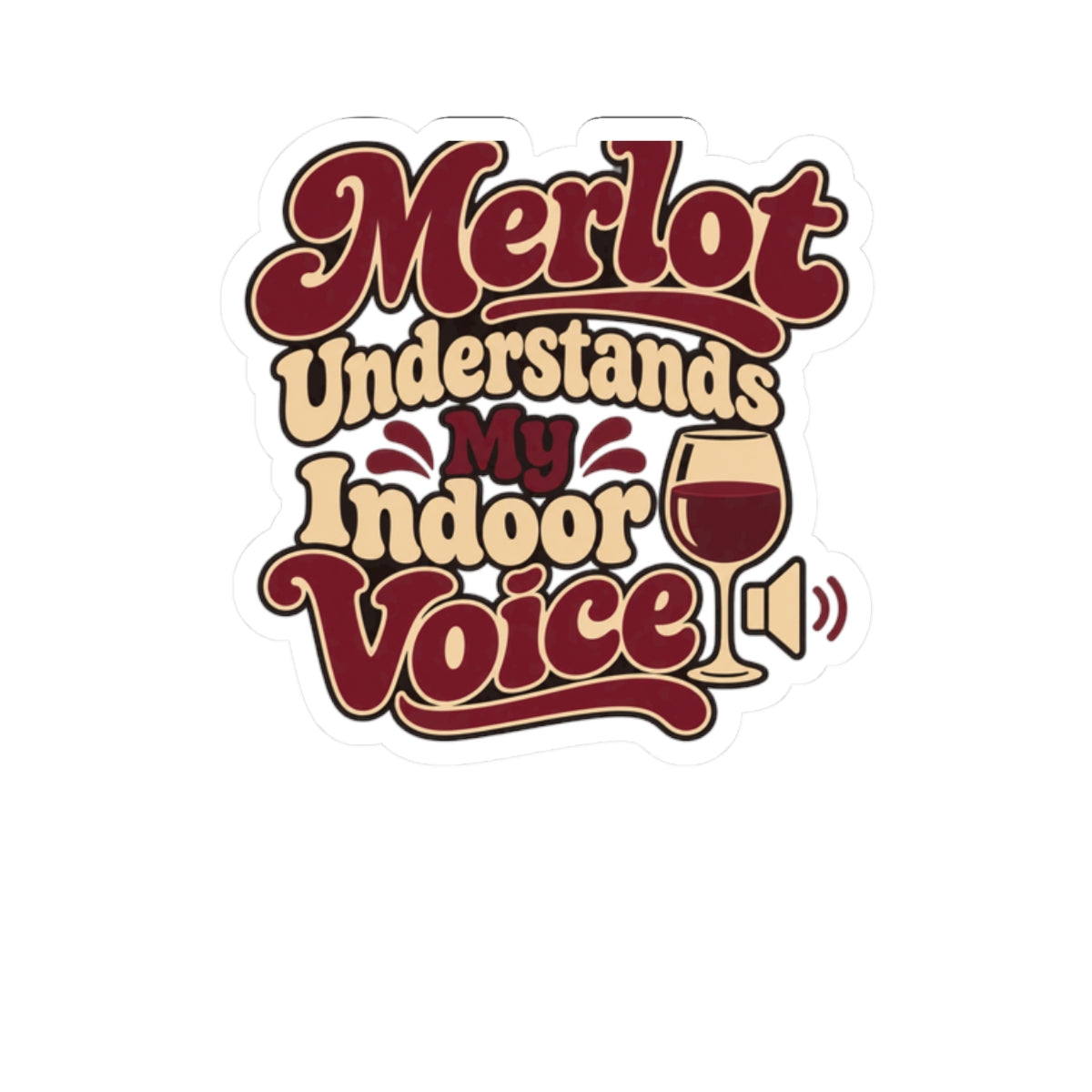 Merlot Indoor Voice Sticker