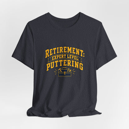 Expert Puttering Retired Life Shirt