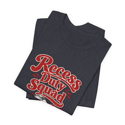 Recess Duty Squad Teacher Tee