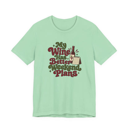 Weekend Wine Plans Shirt