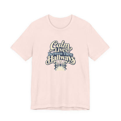 Calm In The Hallway Nurse Tee
