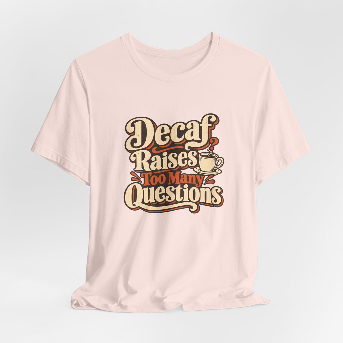 Decaf Doubt Society Shirt