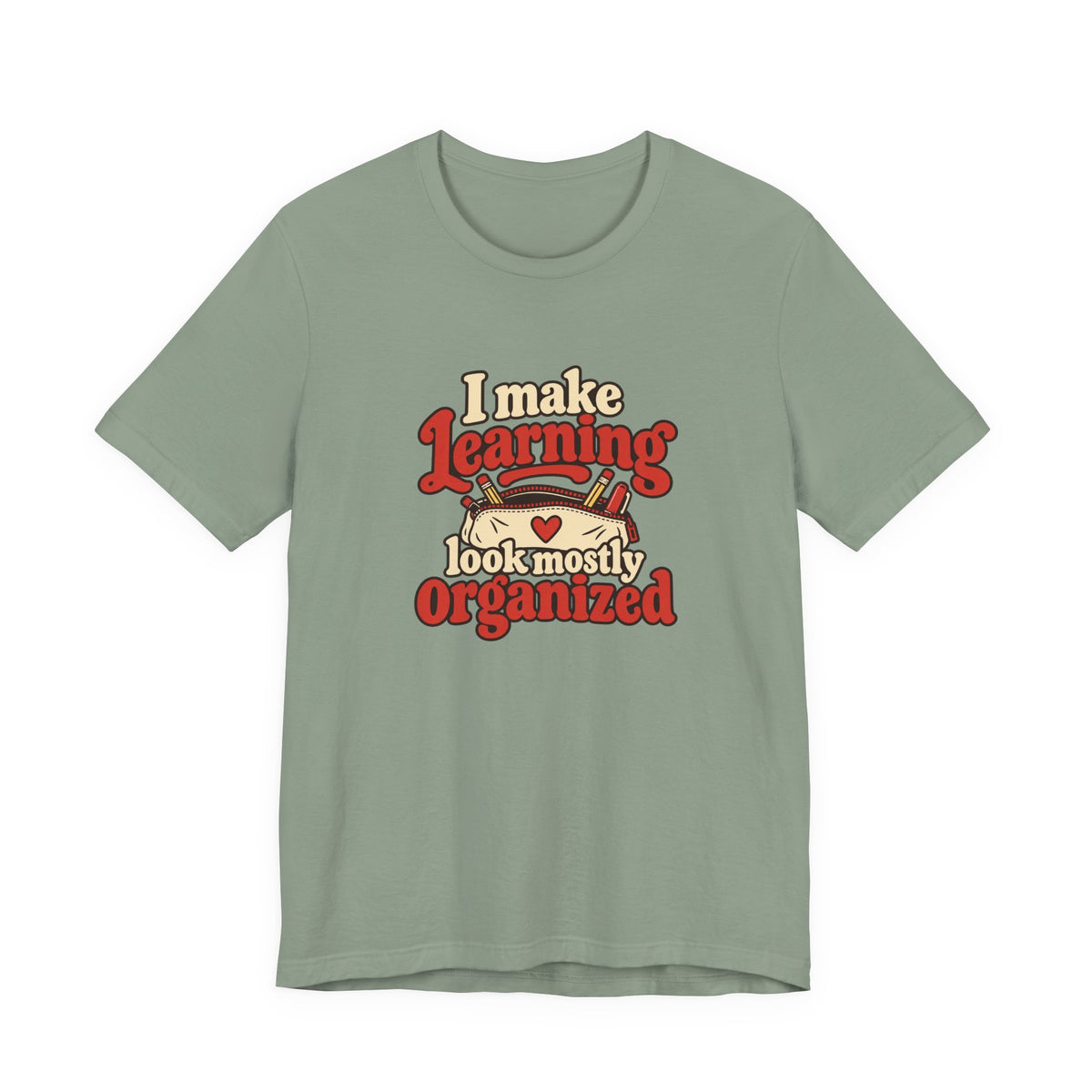 Mostly Organized Teacher Shirt