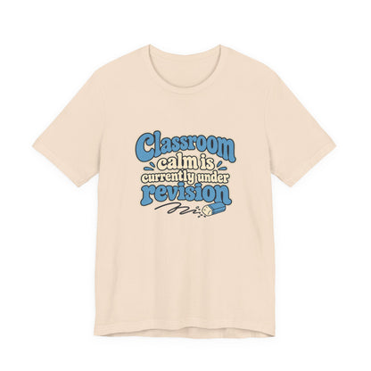 Classroom Calm Revision Shirt