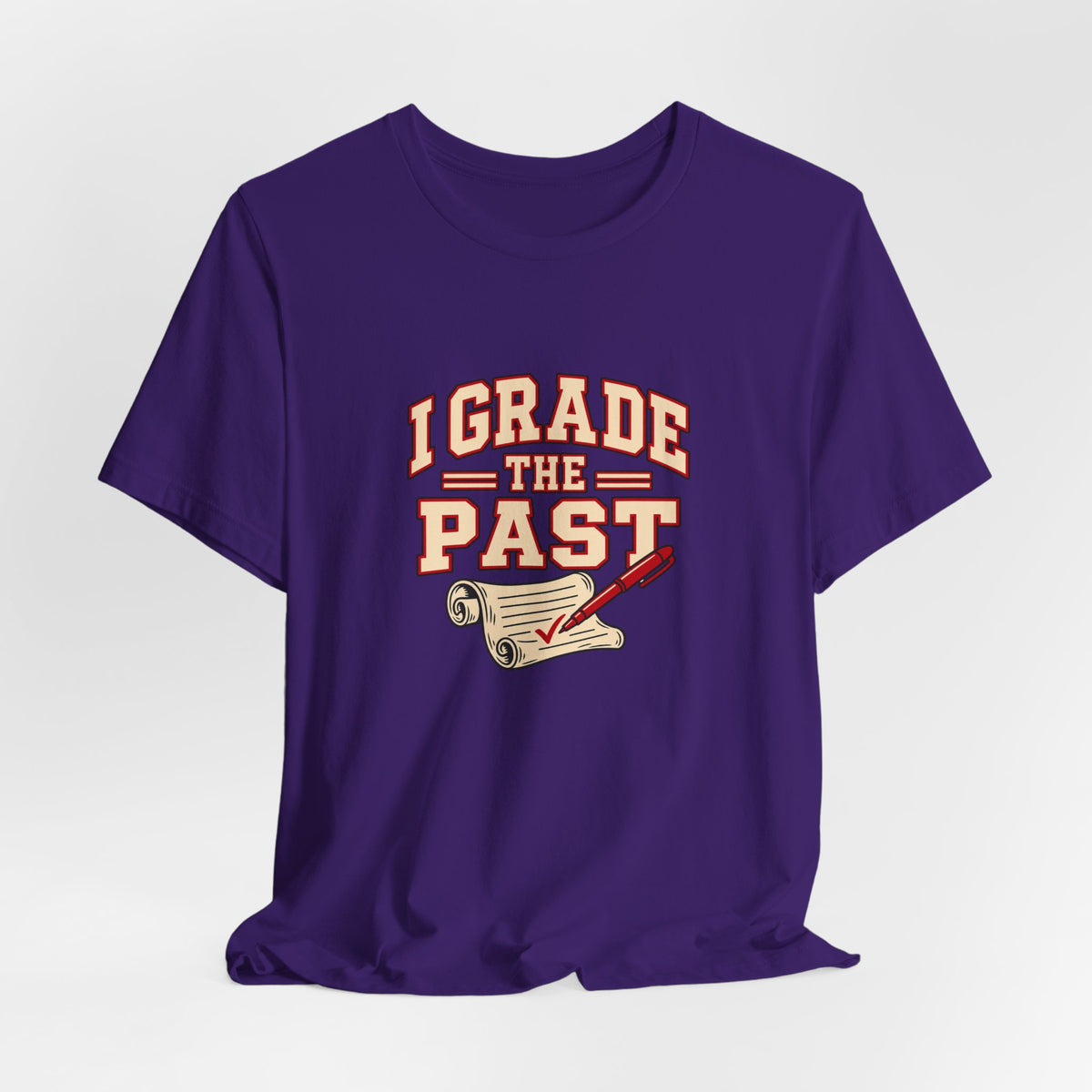 I Grade The Past History Teacher Tee