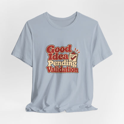 Pending Validation Engineer Tee